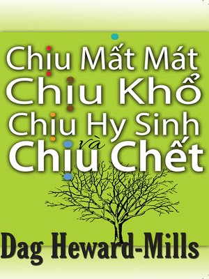 cover image of Chịu Mất Mát, Chịu Khổ, Chịu Hy Sinh và Chịu Chết